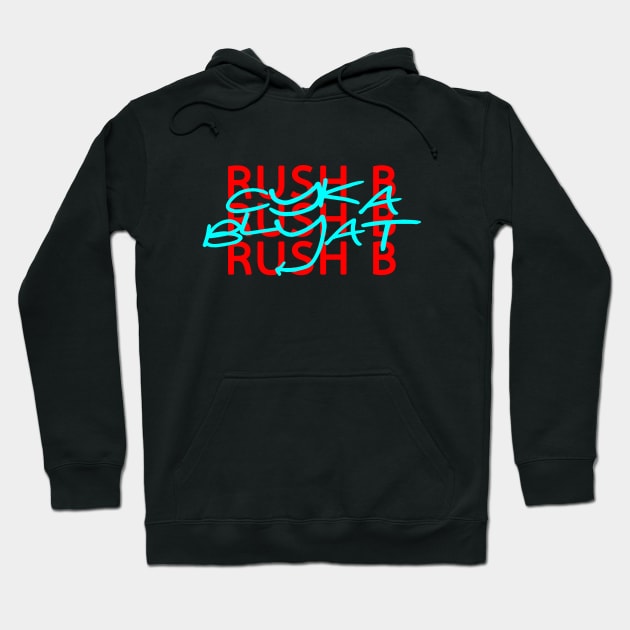 Rush B CYKA BLYAT - CS|GO T-Shirt Hoodie by muupandy